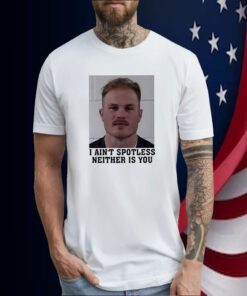 Zach Bryan Mugshot I Ain’t Spotless Neither Is You TShirt