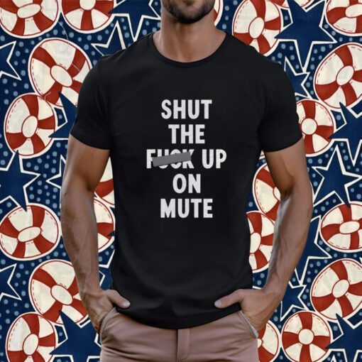 Buzzing Pop Shut The Fuck Up On Mute T-Shirt