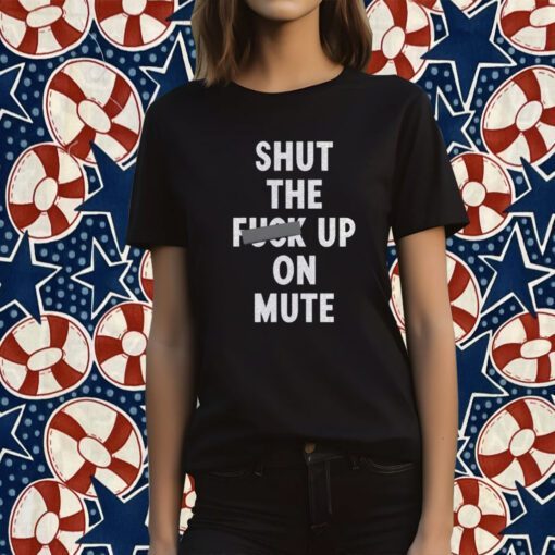 Buzzing Pop Shut The Fuck Up On Mute T-Shirt