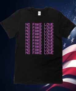 No Fake Love Tee Shirt