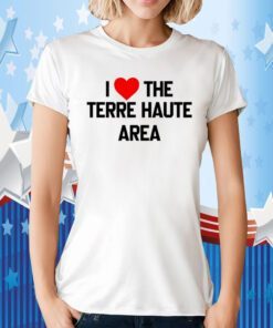 I Love The Terre Haute Area 2023 T-Shirt