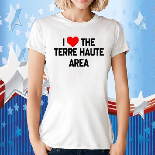 I Love The Terre Haute Area 2023 T-Shirt