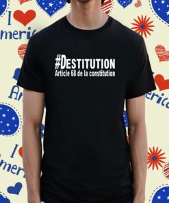 David Van Hemelryck #Destitution Article 68 De La Constitution Tee Shirt