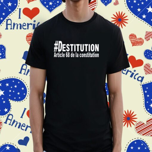 David Van Hemelryck #Destitution Article 68 De La Constitution Tee Shirt