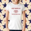 I Got Raped At Toyotathon 2009 T-Shirt