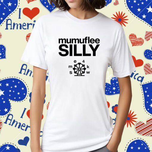 Mumuflee Silly Tee Shirt