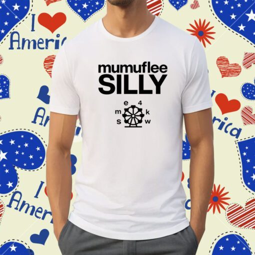 Mumuflee Silly Tee Shirt