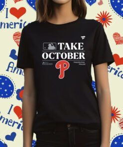 Philadelphia Phillies Take October Playoffs Postseason 2023 T-Shirt