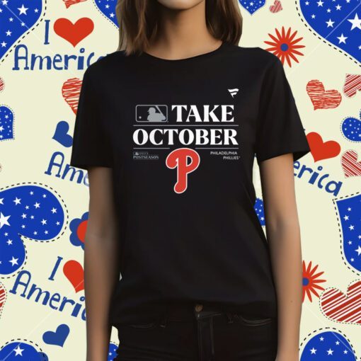 Philadelphia Phillies Take October Playoffs Postseason 2023 T-Shirt