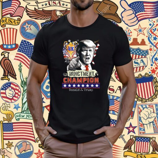 Trump 4-Time Indictment Champ T-Shirt