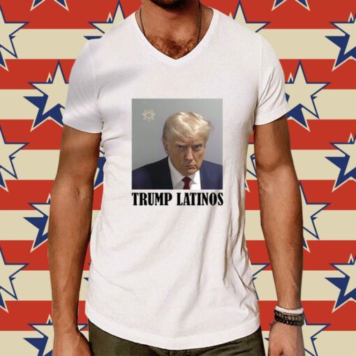 Trump Mugshot Latinos Shirt