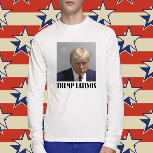 Trump Mugshot Latinos Shirt