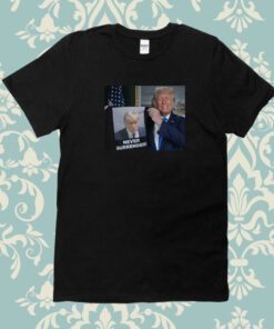 Show Trump Proudly Presents Never Surrender Shirt