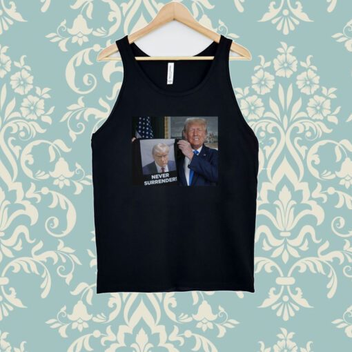 Show Trump Proudly Presents Never Surrender Shirt