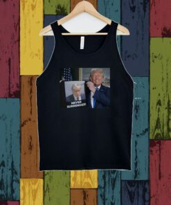 Shows Trump Off Trump Mugshot Never Surrender Tank Top T-Shirt