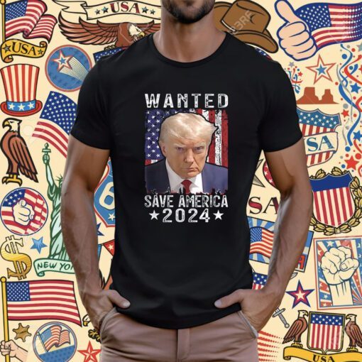 Wanted Save America 2024 Never Surrender T-Shirt