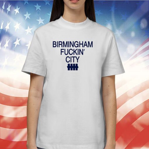 Birmingham Fuckin' City TShirts