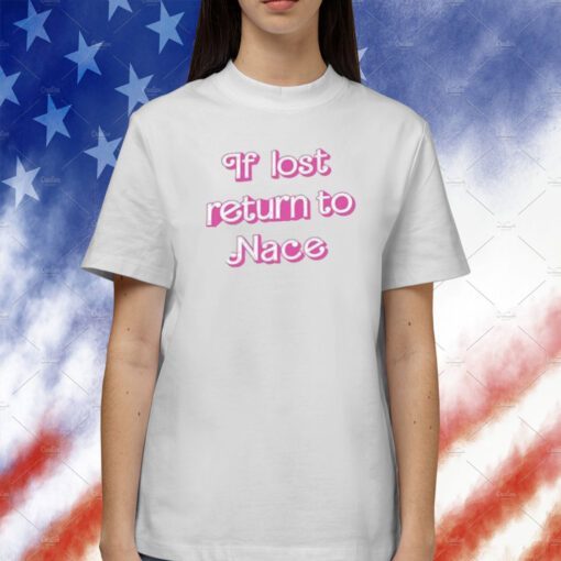 If Lost Return To Nace Barbie Tee Shirt