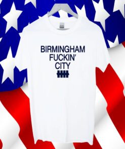 Birmingham Fuckin' City TShirts