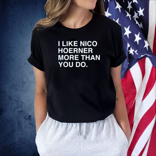 I Like Nico Hoerner More Than You Do T-Shirt