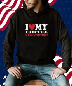 I Heart My Erectile Dysfunction Tee Shirt