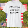 Tamie Wilson Metoo Jordan Knew TShirt