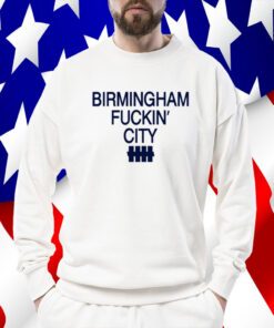 Birmingham Fuckin' City TShirts