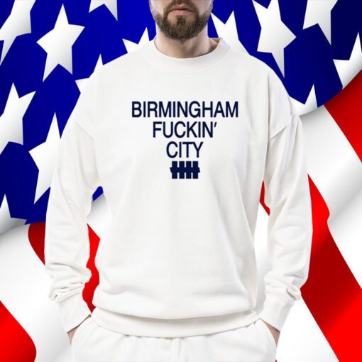 Birmingham Fuckin' City TShirts