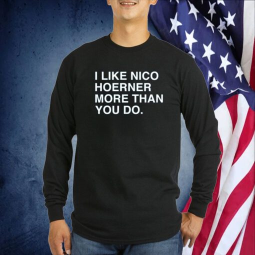 I Like Nico Hoerner More Than You Do T-Shirt