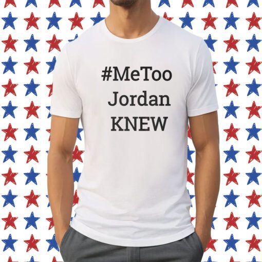 Tamie Wilson Metoo Jordan Knew T Shirt