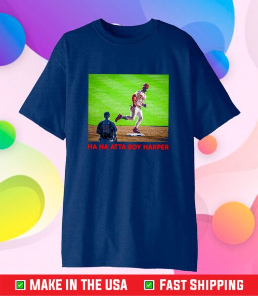 Ha Ha Atta Boy Harper Philadelphia Phillies Shirts