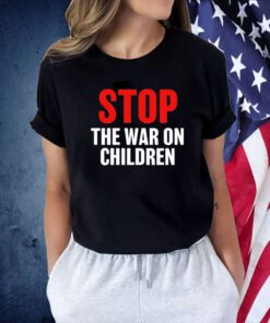 Stop The War On Children Rally T-Shirt