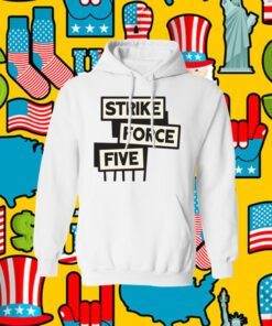 Strike Force Five Hoodie Shirt