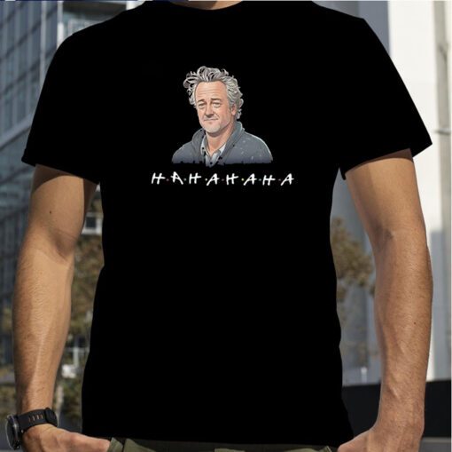 Matthew Perry Rip Hahahaha T-Shirt