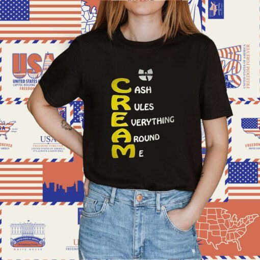 Cream Cash Rules Everything Around Me Shirts