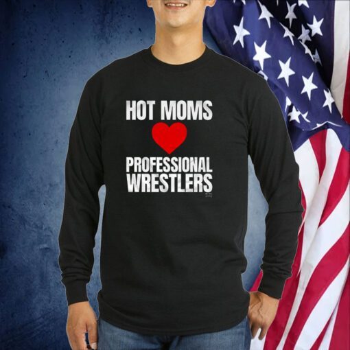 Hot Moms Love Professional Wrestlers Shirts