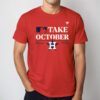 Take October Houston Astros 2023 Postseason TShirt