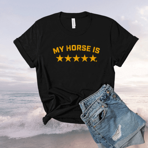 My Horse Is 5 Stars TShirt