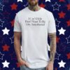 I Can’t Help That I Want To Be Titty Smothered Shirts