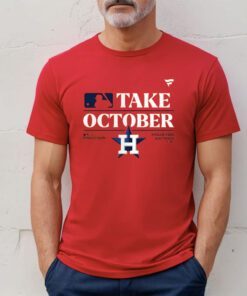 Houston Astros Take October 2023 Postseason Tee Shirt