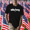 Atta Boy Men & Women T-Shirt