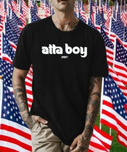Atta Boy Men & Women T-Shirt