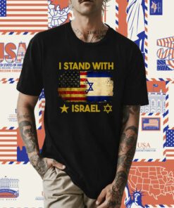 I Stand With Israel Shirt I Stand With Israel America Flag TShirt