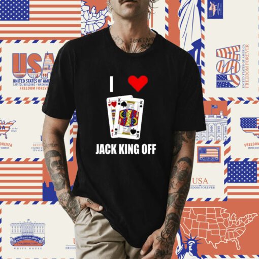 I Love Jack King Off Tee Shirt
