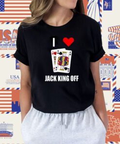 I Love Jack King Off Tee Shirt