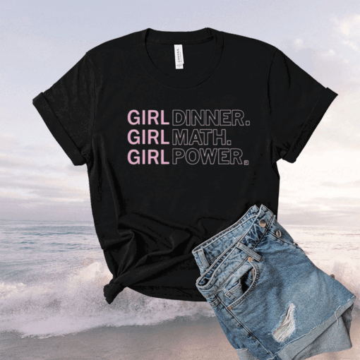 Girl Dinner Girl Math Girl Power Shirt