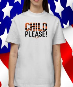 Child Please Chad John Tee Shirt