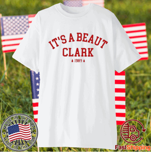 It’s A Beaut Clark Christmas Shirt