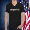 Get Paid In Bitcoin TShirt