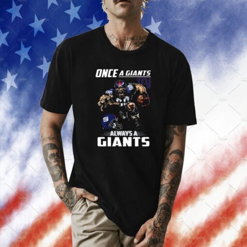 Once A New York Giants Always A Giants Tee Shirt